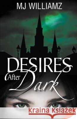 Desires After Dark Mj Williamz 9781635559408 Bold Strokes Books