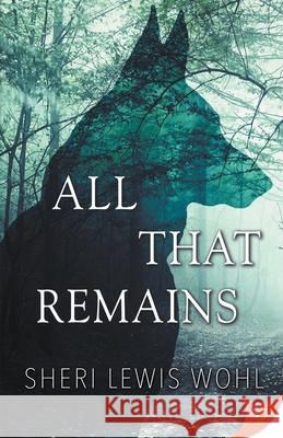 All That Remains Sheri Lewis Lewis Wohl 9781635559491