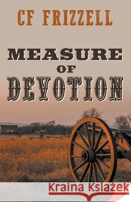 Measure of Devotion Cf Frizzell 9781635559514 Bold Strokes Books