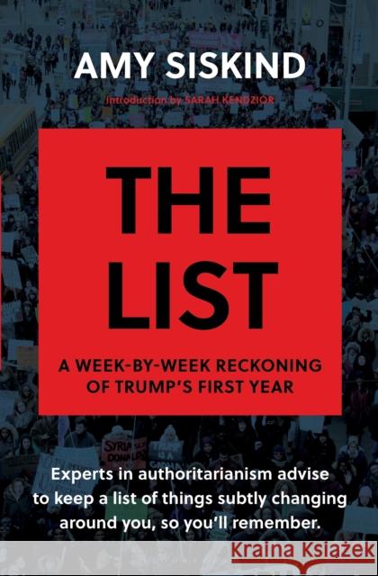 The List: A Week-By-Week Reckoning of Trump's First Year Amy Siskind 9781635572711 Bloomsbury USA