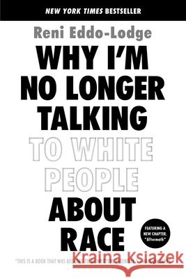 Why I'm No Longer Talking to White People about Race Reni Eddo-Lodge 9781635572957