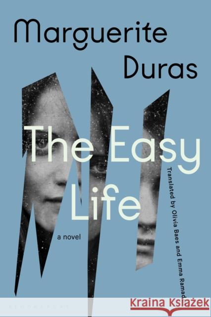 The Easy Life Marguerite Duras Emma Ramadan Olivia Baes 9781635578515 Bloomsbury Publishing