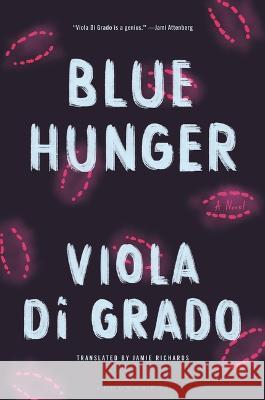 Blue Hunger Viola Di Grado Jamie Richards 9781635579499 Bloomsbury Publishing