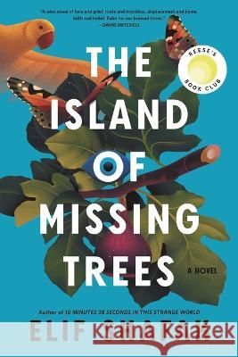 The Island of Missing Trees Elif Shafak 9781635579796