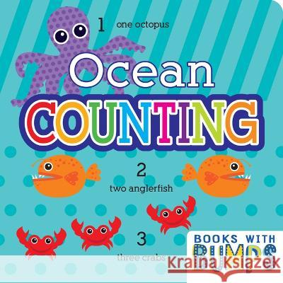Books with Bumps Ocean Counting: Learn Your Numbers with This Adorable Touch and Feel Book Flying Frog Publishing 9781635603842