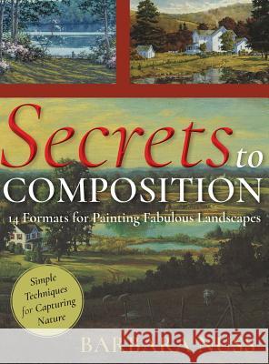 Secrets to Composition: 14 Formulas for Landscape Painting Barbara Nuss 9781635610413 Echo Point Books & Media