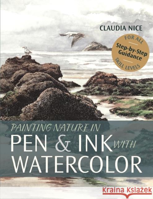 Painting Nature in Pen & Ink with Watercolor Claudia Nice 9781635610734 Echo Point Books & Media