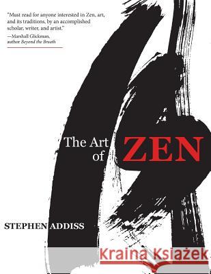 The Art of Zen: Paintings and Calligraphy by Japanese Monks 1600-1925 Stephen Addiss 9781635610741 Echo Point Books & Media