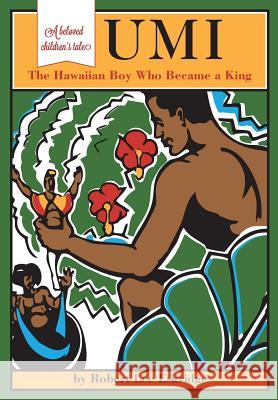 Umi: The Hawaiian Boy Who Became King Robert Lee Eskridge 9781635616811 Echo Point Books & Media