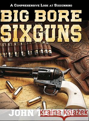 Big Bore Sixguns John Taffin 9781635616903 Echo Point Books & Media