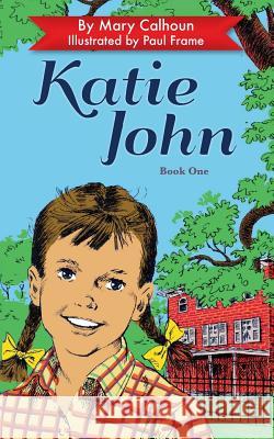 Katie John Mary Calhoun Paul Frame 9781635617092 Echo Point Books & Media