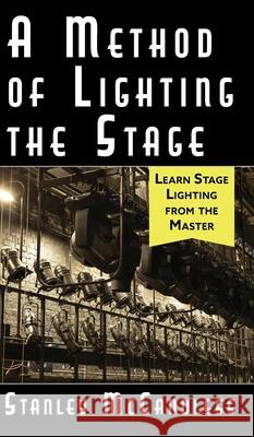 A Method of Lighting the Stage 4th Edition Stanley McCandless 9781635617139