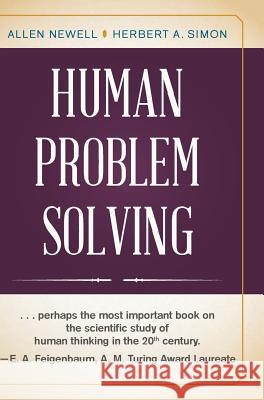 Human Problem Solving Allen Newell Herbert A. Simon 9781635617924