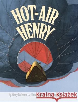 Hot-Air Henry (Reading Rainbow Books) Mary Calhoun Erick Ingraham 9781635617993 Echo Point Books & Media