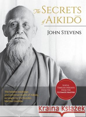 Secrets of Aikido John Stevens 9781635618075 Echo Point Books & Media