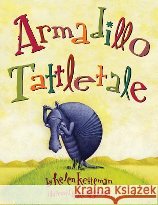 Armadillo Tattletale Helen Ketteman Keith Graves 9781635618174 Echo Point Books & Media