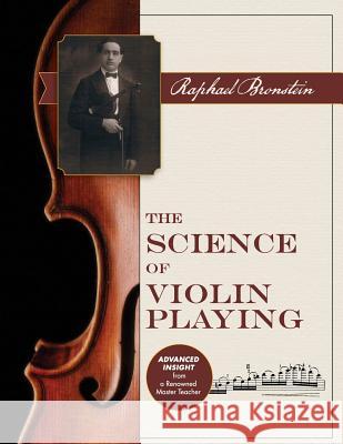 The Science of Violin Playing Raphael Bronstein 9781635618273 Echo Point Books & Media