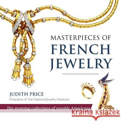 Masterpieces of French Jewelry Judith Price 9781635618358 Echo Point Books & Media