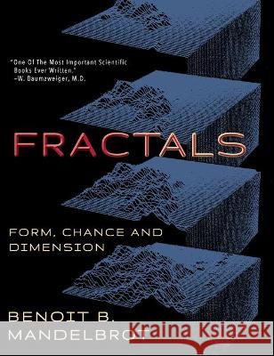 Fractals: Form, Chance and Dimension Benoit B. Mandelbrot 9781635618549 Echo Point Books & Media
