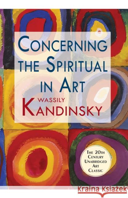 Concerning the Spiritual in Art Wassily Kandinsky M. T. H. Sadler 9781635618907 Echo Point Books & Media