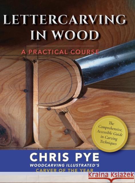 Lettercarving in Wood: A Practical Course Chris Pye 9781635619041 Echo Point Books & Media