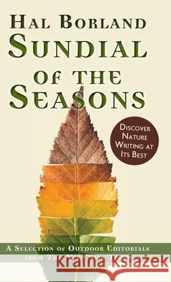 Sundial of the Seasons: A Selection of Outdoor Editorials from The New York Times Hal Borland 9781635619089