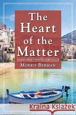 The Heart of the Matter Morris Berman 9781635619317