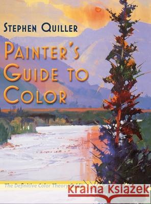 Painter's Guide to Color (Latest Edition) Stephen Quiller 9781635619560 Echo Point Books & Media