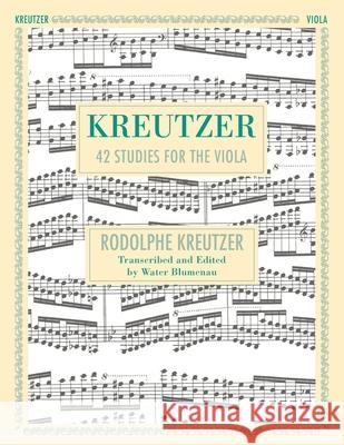 42 Studies: Transcribed for Viola (Schirmer's Library of Musical Classics, Volume 1737) Walter Blumenau Roldophe Kreutzer 9781635619829 Allegro Editions