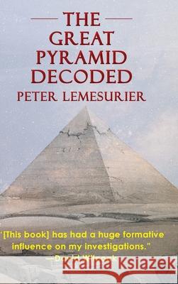 The Great Pyramid Decoded by Peter Lemesurier (1996) Peter Lemesurier 9781635619881