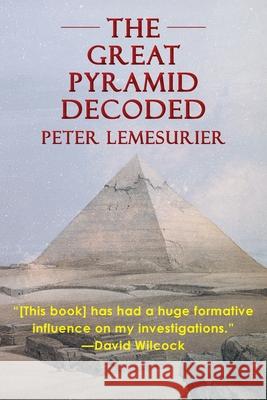 The Great Pyramid Decoded by Peter Lemesurier (1996) Peter Lemesurier 9781635619898