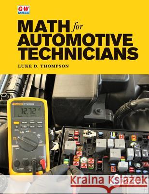 Math for Automotive Technicians Luke D. Thompson 9781635632224