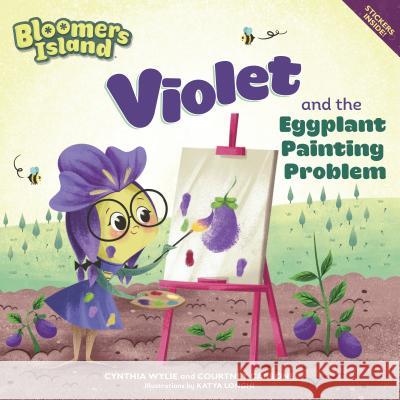 Violet and the Eggplant Painting Problem: Bloomers Island Courtney Carbone Katya Longhi 9781635651126 