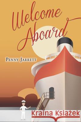 Welcome Aboard Penny Jarrett 9781635681048 Page Publishing, Inc.