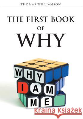 The First Book of Why: Why I Am Me! Thomas Williamson (Merck USA) 9781635683288