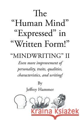 The Human Mind Expressed in Written Form Jeffrey Hammer 9781635685640 Page Publishing, Inc.