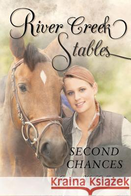 River Creek Stables: Second Chances Jessica K. Gillespie 9781635687774