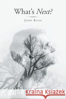 What's Next? John Koza 9781635687996