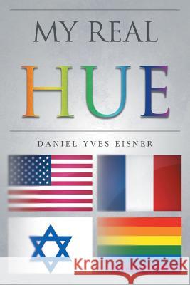 My Real Hue Daniel Yve 9781635688351 Page Publishing, Inc.
