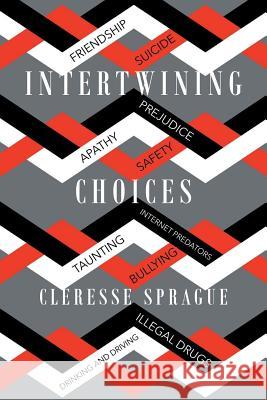 Intertwining Choices Cleresse Sprague 9781635689570 Page Publishing, Inc.