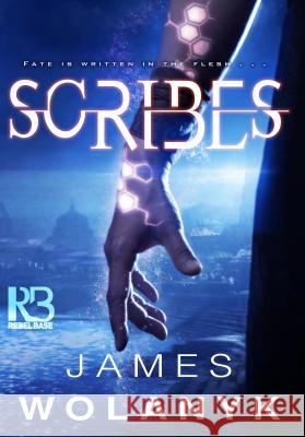 Scribes James Wolanyk 9781635730234 Kensington Publishing Corporation