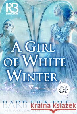 A Girl of White Winter Barb Hendee 9781635730333 Kensington Publishing Corporation