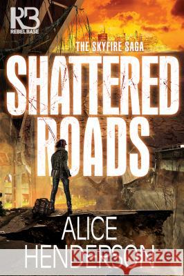 Shattered Roads Alice Henderson 9781635730494 Kensington Publishing Corporation