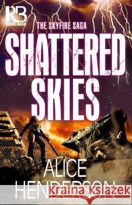 Shattered Skies Alice Henderson 9781635730517 Kensington Publishing Corporation