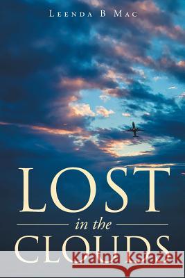 Lost in the Clouds Leenda B Mac 9781635753462 Christian Faith