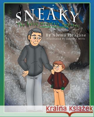 Sneaky - The Hairy Mountain Monster Norma Fleagane 9781635753530