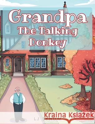 Grandpa The Talking Donkey Bynum, Lj 9781635753714 Christian Faith Publishing, Inc.