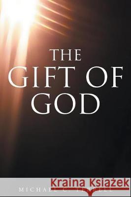 The Gift of God Michael C. Terrell 9781635755039