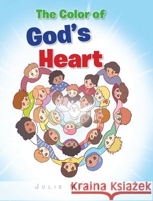 The Color of God's Heart Julie Mobley 9781635755350 Christian Faith