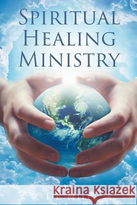 Spiritual Healing Ministry de Hill 9781635756944 Christian Faith Publishing, Inc
